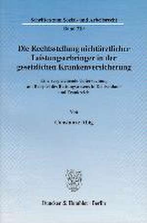 Die Rechtsstellung nichtärztlicher Leistungserbringer in der gesetzlichen Krankenversicherung. de Constanze Abig