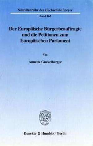 Der Europäische Bürgerbeauftragte und die Petitionen zum Europäischen Parlament. de Annette Guckelberger