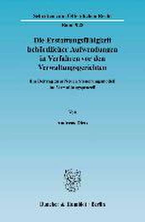 Die Erstattungsfähigkeit behördlicher Aufwendungen in Verfahren vor den Verwaltungsgerichten de Andreas Dietz