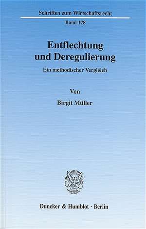 Entflechtung und Deregulierung de Birgit Müller