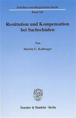 Restitution und Kompensation bei Sachschäden de Martin U. Kolbinger