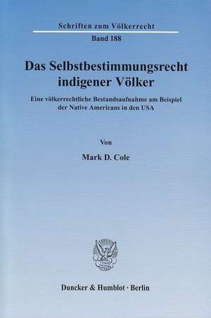 Das Selbstbestimmungsrecht indigener Völker de Mark D. Cole