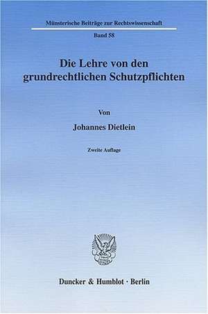 Die Lehre von den grundrechtlichen Schutzpflichten de Johannes Dietlein