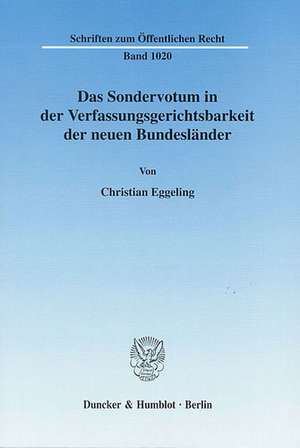 Das Sondervotum in der Verfassungsgerichtsbarkeit der neuen Bundesländer de Christian Eggeling