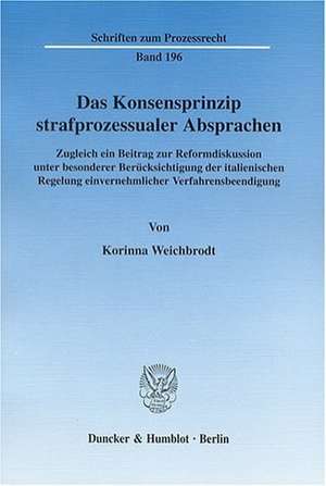 Weichbrodt, K: Konsensprinzip strafprozessualer Absprachen