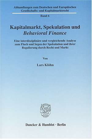 Kapitalmarkt, Spekulation und Behavioral Finance de Lars Klöhn