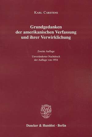 Grundgedanken der amerikanischen Verfassung und ihrer Verwirklichung de Karl Carstens