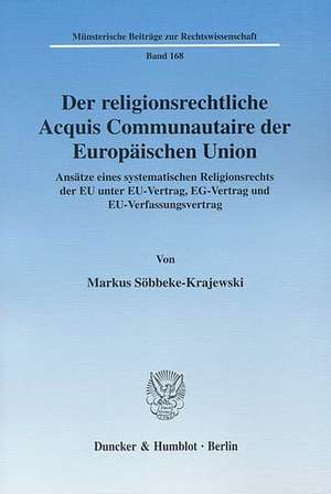 Der religionsrechtliche Acquis Communautaire der Europäischen Union de Markus Söbbeke-Krajewski