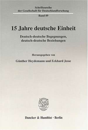 15 Jahre deutsche Einheit de Günther Heydemann