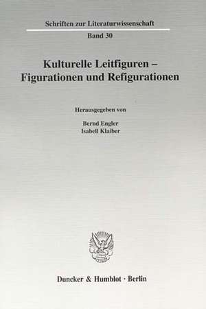 Kulturelle Leitfiguren - Figurationen und Refigurationen de Bernd Engler