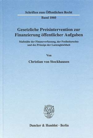 Gesetzliche Preisintervention zur Finanzierung öffentlicher Aufgaben. de Christian von Stockhausen