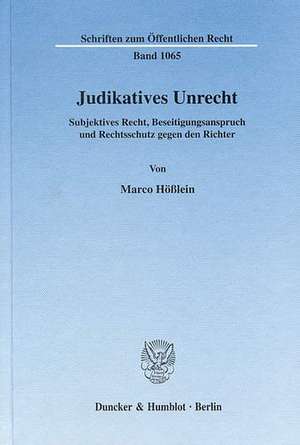 Judikatives Unrecht de Marco Hößlein