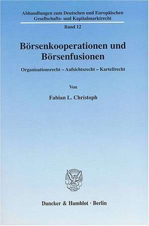 Börsenkooperationen und Börsenfusionen de Fabian L. Christoph