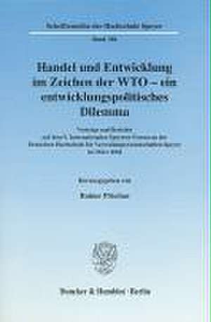 Handel und Entwicklung im Zeichen der WTO - ein entwicklungspolitisches Dilemma. de Rainer Pitschas