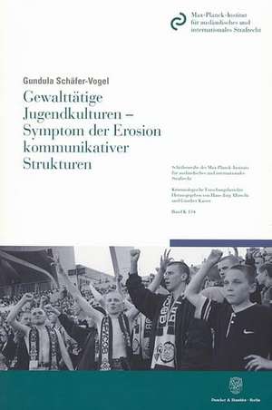 Gewalttätige Jugendkulturen - Symptom der Erosion kommunikativer Strukturen de Gundula Schäfer-Vogel