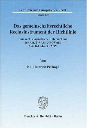 Das gemeinschaftsrechtliche Rechtsinstrument der Richtlinie de Kai Heinrich Prokopf