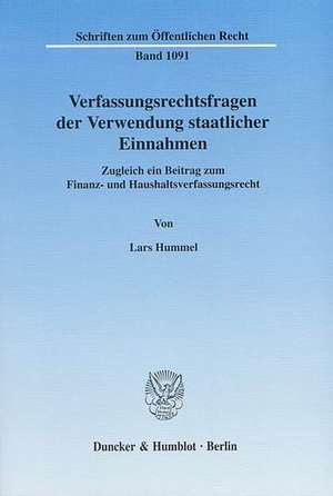 Verfassungsrechtsfragen der Verwendung staatlicher Einnahmen de Lars Hummel