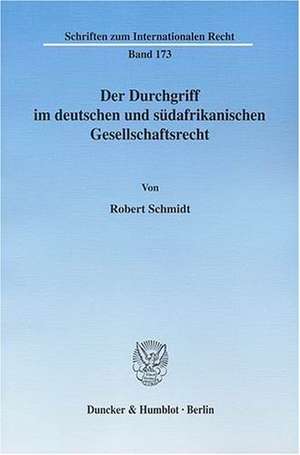 Der Durchgriff im deutschen und südafrikanischen Gesellschaftsrecht de Robert Schmidt