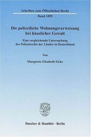 Die polizeiliche Wohnungsverweisung bei häuslicher Gewalt. de Margarete Elisabeth Eicke