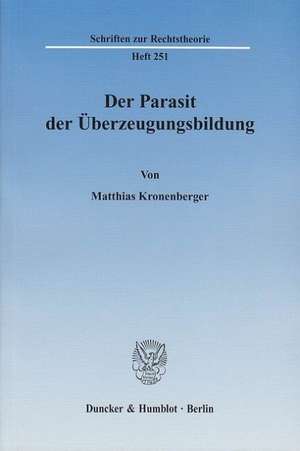 Der Parasit der Überzeugungsbildung de Matthias Kronenberger