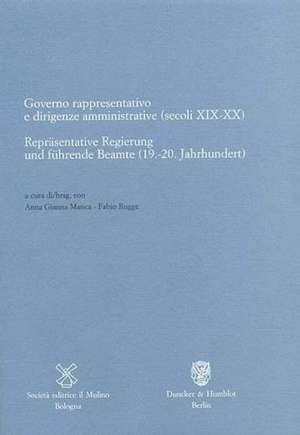 Repräsentative Regierung und führende Beamte (19.-20. Jahrhundert) / Governo rappresentativo e dirigenze amministrative (secoli XIX-XX) de Anna Gianna Manca