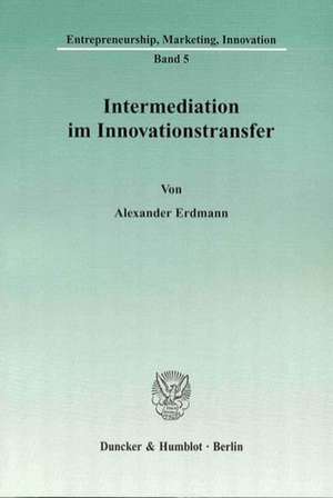 Intermediation im Innovationstransfer de Alexander Erdmann