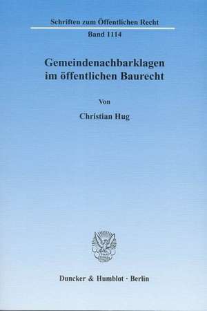 Gemeindenachbarklagen im öffentlichen Baurecht. de Christian Hug