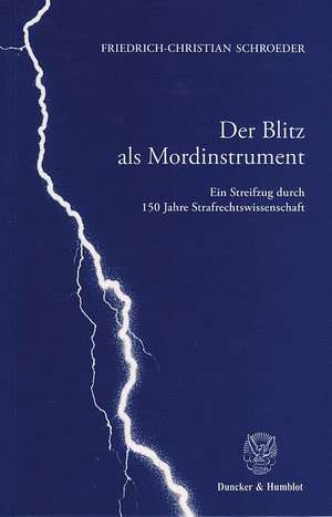 Der Blitz als Mordinstrument de Friedrich-Christian Schroeder