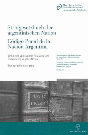 Das Strafgesetzbuch der argentinischen Nation / Código Penal de la Nación Argentina de Dirk Styma