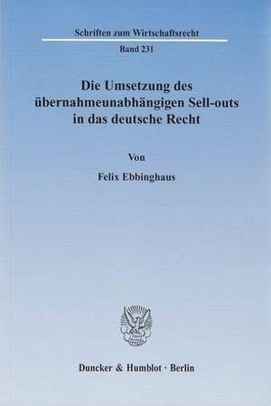 Die Umsetzung des übernahmeunabhängigen Sell-outs in das deutsche Recht de Felix Ebbinghaus