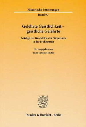 Gelehrte Geistlichkeit - geistliche Gelehrte de Luise Schorn-Schütte