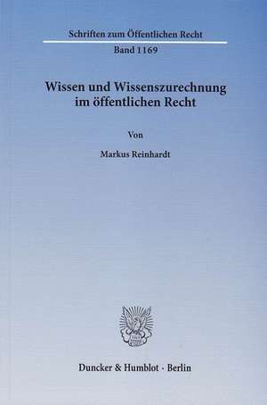 Wissen und Wissenszurechnung im öffentlichen Recht de Markus Reinhardt