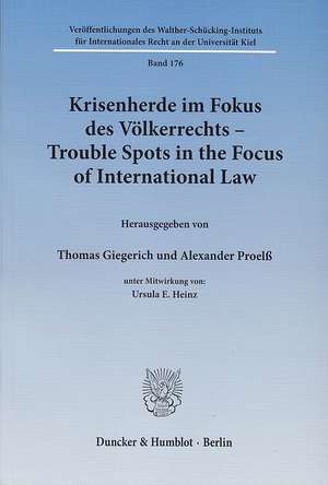 Krisenherde im Fokus des Völkerrechts / Trouble Spots in the Focus of International Law. de Thomas Giegerich