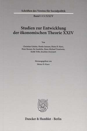 Studien zur Entwicklung der ökonomischen Theorie XXIV de Heinz D. Kurz