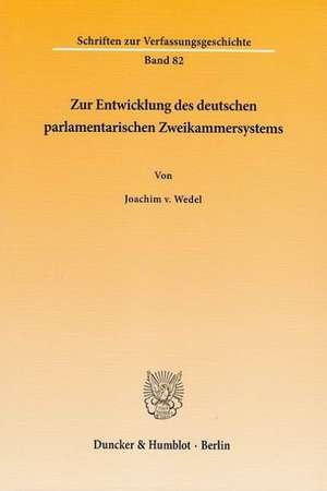 Zur Entwicklung des deutschen parlamentarischen Zweikammersystems de Joachim von Wedel