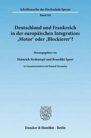 Deutschland und Frankreich in der europäischen Integration: 'Motor' oder 'Blockierer'? / L'Allemagne et la France dans l'intégration européenne: 'moteur' ou 'frein'? de Heinrich Siedentopf