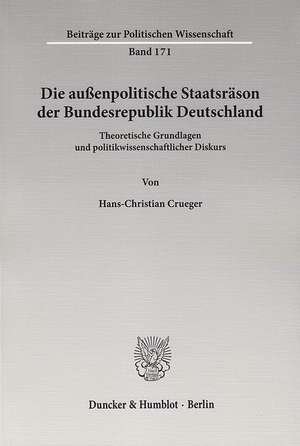 Die außenpolitische Staatsräson der Bundesrepublik Deutschland de Hans-Christian Crueger