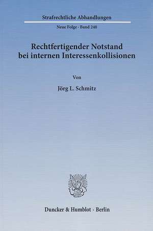 Rechtfertigender Notstand bei internen Interessenkollisionen de Jörg L. Schmitz