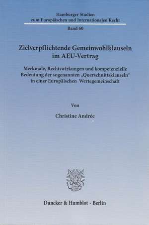 Zielverpflichtende Gemeinwohlklauseln im AEU-Vertrag de Christine Andrée