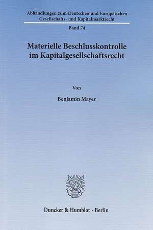 Materielle Beschlusskontrolle im Kapitalgesellschaftsrecht de Benjamin Mayer