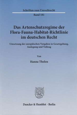 Das Artenschutzregime der Flora-Fauna-Habitat-Richtlinie im deutschen Recht de Hanna Tholen