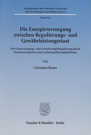 Die Energieversorgung zwischen Regulierungs- und Gewährleistungsstaat de Christian Bauer