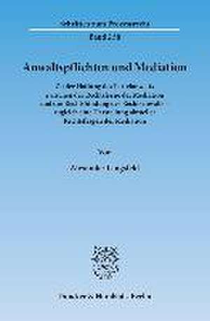 Anwaltspflichten und Mediation de Alexander Längsfeld