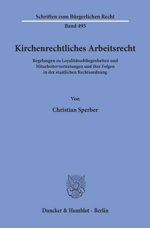 Kirchenrechtliches Arbeitsrecht. de Christian Sperber