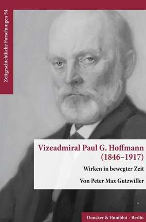 Vizeadmiral Paul G. Hoffmann (1846-1917). de Peter Max Gutzwiller