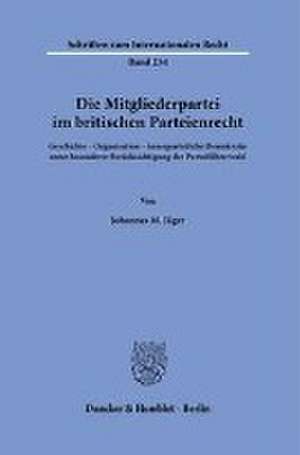 Die Mitgliederpartei im britischen Parteienrecht. de Johannes M. Jäger