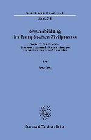 Systembildung im Europäischen Zivilprozess. de Lena Berg