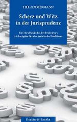 Scherz und Witz in der Jurisprudenz. de Till Zimmermann