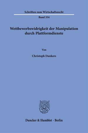 Wettbewerbswidrigkeit der Manipulation durch Plattformdienste. de Christoph Dankers