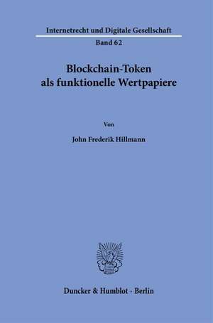 Blockchain-Token als funktionelle Wertpapiere de John Frederik Hillmann